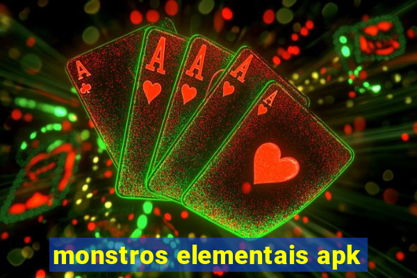 monstros elementais apk